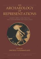 An N Archaeology of Representations: Ancient Greek Vase Painting and Contemporary Methodologies 9603542504 Book Cover
