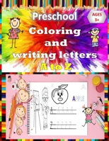 Preschool coloring and writing letters A to Z / Kindergarten book for ages 3 years and above: Preschool coloring and writing letters A to Z, Fun Learning for Kids ages 3 to 5 Paperback/ Coloring Pages B08RGYNSMF Book Cover