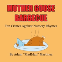 Mother Goose Barbecue: Ten Crimes Against Nursery Rhymes B0CM63JG5Z Book Cover