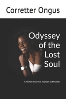 Odyssey of the Lost Soul: A Memoir of Survival, Tradition, and Triumph B0GWKHDNXV Book Cover