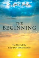 The Beginning: The Story of the Early Days of Christianity 197366061X Book Cover