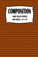 Composition Wide Ruled Paper Notebook: Brown Cover 100 pages 6 x 9 inch 1711343277 Book Cover