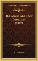 The Greeks And Their Detractors 1164830759 Book Cover