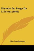 Histoire Du P�age de l'Escaut 1120449294 Book Cover
