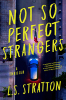 Not So Perfect Strangers 1454947438 Book Cover