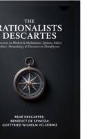 The Rationalists Descartes: Discourse on Method & Meditations; Spinoza: Ethics; Leibniz: Monadology & Discourse on Metaphysics 9371238291 Book Cover