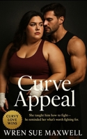 Curve Appeal: A story of boxing, belonging, and the fight to love without apology: A Big Beautiful Women Slow-Burn Romance B0FWQBNL7P Book Cover