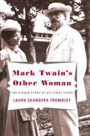 Mark Twain's Other Woman: The Hidden Story of His Final Years 0307474941 Book Cover