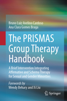 The PRISMAS Group Therapy Handbook: A Brief Intervention Integrating Affirmative and Schema Therapy for Sexual and Gender Minorities 3031918088 Book Cover