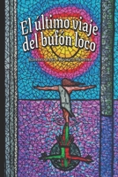 El último viaje del Bufón loco: Un poemario ilustrado sobre la locura, los sueños y la realidad. (Spanish Edition) B0FK4S2V5X Book Cover