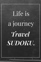 Life is a journey Travel sudoku:Difficult Medium Easy Sudoku Puzzles Include solutions Volume 1: Take It Easy Sudoku book for adults: Puzzle book for adults easy 165875428X Book Cover