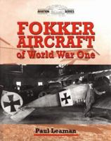 Fokker Aircraft of World War One (Crowood Aviation) 1861263538 Book Cover
