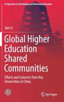 Global Higher Education Shared Communities: Efforts and Concerns from Key Universities in China (Perspectives on Rethinking and Reforming Education) 9811377650 Book Cover