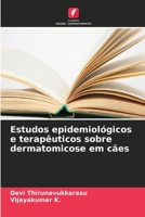 Estudos epidemiológicos e terapêuticos sobre dermatomicose em cães (Portuguese Edition) 6630056590 Book Cover