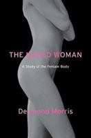 The Naked Woman: A Study of the Female Body 0312338538 Book Cover