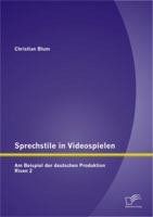 Sprechstile in Videospielen: Am Beispiel Der Deutschen Produktion Risen 2 3842887574 Book Cover