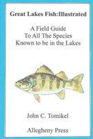 Great Lakes Fish : Illustrated: A field Guide 1547252057 Book Cover