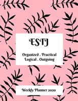 ESTJ Weekly Planner: 2020 ESTJ Myers Briggs Personality Weekly Organizer With Vision Diary 1709929626 Book Cover