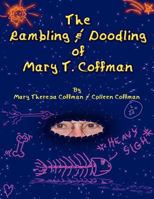The Rambling & Doodling of Mary T. Coffman 1468123971 Book Cover