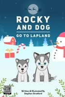 Rocky and Dog Go To Lapland B08KGT7HZ1 Book Cover