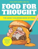Food for Thought: The Adult Coloring Book of Food 0995506566 Book Cover