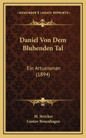 Daniel Von Dem Bluhenden Tal: Ein Artusroman (1894) 112045879X Book Cover