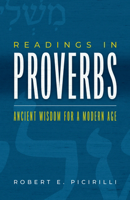 Readings in Proverbs: Ancient Wisdom for a Modern Age 1614841276 Book Cover