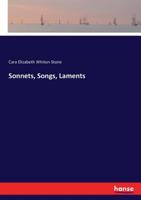 Sonnets, Songs, Laments 1163769479 Book Cover