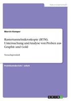 Rastertunnelmikroskopie (RTM). Untersuchung und Analyse von Proben aus Graphit und Gold: Versuchsprotokoll 3668350000 Book Cover