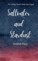 Saltwater & Stardust For Every Heart That Has Lived 1807158950 Book Cover
