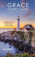 Grace Overcomers: Addiction Ministry 1720898480 Book Cover