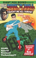 Rock 'n' Roll and Comic Books Taught Me All I Know 1949043134 Book Cover