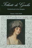 Félicité de Genlis: Motherhood in the Margins 1611493358 Book Cover