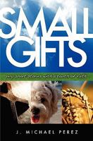 Small Gifts: Very Short Stories With A Touch Of Faith 1439201846 Book Cover