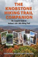 The Knobstone Hiking Trail Companion: The Complete Guide to Indiana's 160+ Mile Hiking Trail 1970730722 Book Cover