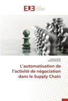 L Automatisation de L Activita(c) de Na(c)Gociation Dans Le Supply Chain 3841749550 Book Cover