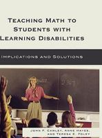 Teaching Math to Students with Learning Disabilities: Implications and Solutions 1578868254 Book Cover