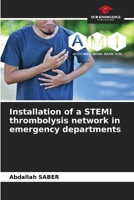 Installation of a STEMI thrombolysis network in emergency departments 6208376394 Book Cover