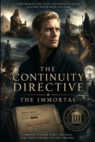 The Continuity Directive: The Immortal (The Redaction Protocol) B0HG8F9YL3 Book Cover