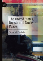 The United States, Russia and Nuclear Peace 3030380904 Book Cover