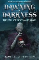 Dawning of Darkness: The Fall of Gods and Kings 1954638108 Book Cover