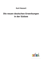 Die neuen deutschen Erwerbungen in der S�dsee 3752471301 Book Cover