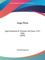 Ange Pitou: Agent Royaliste Et Chanteur Des Rues, 1767-1846 (1899) 116030064X Book Cover