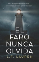 El faro nunca olvida: Un thriller psicológico con secretos olvidados, traiciones y flashbacks (Domestic Noir) (Spanish Edition) 8409821486 Book Cover