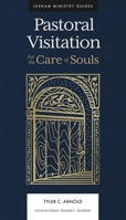 Pastoral Visitation: For the Care of Souls 1683596234 Book Cover
