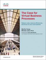 The Case for Virtual Business Processes: Reduce Costs, Improve Efficiencies, and Focus on Your Core Business (Network Business) 1587200872 Book Cover