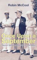 Once Upon a September: Saucon Valley and the 1951 U.S. Amateur 1514430495 Book Cover