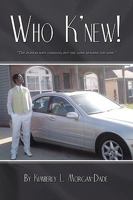 Who K'new!: The Players Have Changed, but the Game Remains the Same 143896322X Book Cover