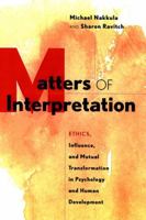 Matters of Interpretation: Reciprocal Transformation in Therapeutic and Developmental Relationships with Youth (Jossey-Bass Psychology Series) 0787909572 Book Cover