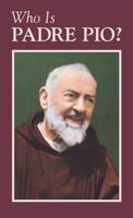 Who is Padre Pio? 0895551012 Book Cover